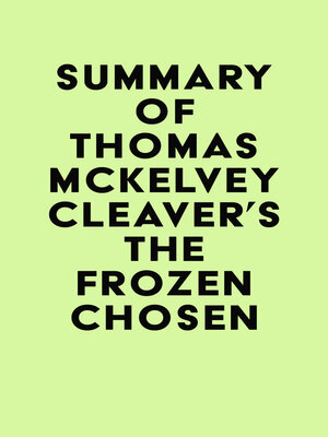 cover image of Summary of Thomas McKelvey Cleaver's the Frozen Chosen